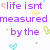 Pixelated text in purple, black, and pink reads "life isnt measured by the moments that take our breath away" with small heart symbols scattered around.