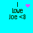 A cyan background displays four identical text blocks reading "I love Joe <8" with varying pink pixelated symbols above the 'I'.