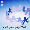A circular arrangement of paper dolls holding hands around a glowing center, with text below reading "Just your paperdoll".