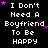 Black background with white pixelated text repeating "I Don't Need A Boyfriend To Be HAPPY" and scattered pink stars.