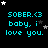 Black background with cyan text reading "SOBER.<3 baby, i love you." repeated in a pattern and scattered white stars