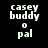 Four identical pixelated text arranged in a , each displaying 'casey buddy o pal' in white lowercase letters against varying dark backgrounds