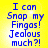 Blue pixelated text on a yellow background reads "I can Snap my Fingas! Jealous much?!" in four identical