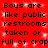 Red background with black text repeating 'Boys are like public restrooms taken or full of crap' in a pattern