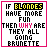 nine identical pixel-art with pink borders, each displaying the text "IF BLONDES HAVE MORE FUN THEN WHY ARE THEY ALL GOING BRUNETTE" in black and yellow lettering