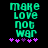 Pixelated green text 'make love not war' on black background with purple and pink star icons below, two variations of the same design.