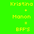 Green background with yellow text displaying 'Kristina + Manon = BFF'S' in three , where the middle 's 'Manon' text is highlighted in blue
