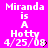 A static image with bright pink background displaying white pixelated text reading "Miranda is A Hotty 4/25/08" in two identical side-by-side