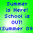 Green background with blue pixelated text reading 'Summer is Here! School is OUT!' and '(Summer 09' at the bottom, two identical side-by-side