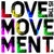 Pixelated text 'LOVE MOVEMENT' in bold black letters with multicolored gradient fills on white background, arranged in three rows.