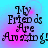 Four identical display text 'My Friends Are Amazing!' on a blue and pink gradient background with pixelated text
