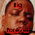 Pixelated close-up of a person's face with red text overlays reading 'Big' above the forehead and 'Forever' below the chin on a blurred background.