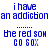 Pixelated text displays 'i have an addictionan addiction' and 'the red son CO SOX' with blue letters on white background, some sections highlighted in solid red.