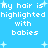 Pixelated text on a blue background with white stars, repeating 'my hair is highlighted with babies' in four identical sections.
