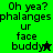 Green and black pixelated image with text 'Oh yea? phalanges ur face buddy' and a star symbol, featuring two distinct animation states.