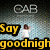 Animated icon with yellow text reading 'Say goodnigh goodbye our first' over a blurred background featuring repeated 'CAB' and figures in white clothing.