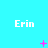 A static image with a cyan background displaying the name 'Erin' in white text across three , accompanied by pink pixelated symbols and dots in various positions