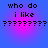 Blue background with pink gradient center displaying pixelated text 'who do i like ?????????' in four identical