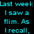 Pixelated text in cyan, green, and white on black background reads 'Last week I saw a flim. As I recall, checked my phone & saw you rang.' followed by 'it was a horror flim. and i... JIZZED IN My PANTS!' with the final line bolded.