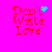 Red pixelated text 'Don't Waste Love' on bright pink background with cyan particle effects near the top-right of the text.