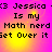 Pixelated text on a pink-to-yellow gradient background with repeated 'Jessica' and 'Math nerd' phrases.