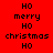 Pixelated text 'HO merry HO christmas HO' arranged vertically on red and green backgrounds with brown and green color variations.