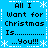 Blue background with white snowflake borders and repeated text 'All I Want for Christmas Is...You!!!' in black pixelated font.