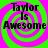 Four identical display 'Taylor Is Awesome' text over green and pink spiral backgrounds with pixelated black lettering