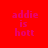 Red background with pink text 'addie is hott' in four quadrants, each showing different gradient effects on the red backdrop.
