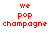 Four display red pixelated text 'we pop champagne' on white, gray, black, and light gray backgrounds