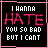A contact sheet of five animated frames showing a pixelated text-based icon with pink borders and black background displaying the phrase "I WANNA HATE YOU SO BAD BUT I CAN'T" in white and red lettering.