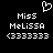 Pixelated white text and symbols on black background, two identical side-by-side layouts with 'Miss Melissa' and '(333333)' below a heart symbol.