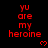 Red pixelated text 'yu are my heroine' repeated across a black background with small red heart symbols, partially cropped at bottom right.
