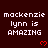 Dark red background with repeated white pixelated text 'mackenzie lynn is AMAZING' and small red heart symbols below each phrase.