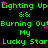 Green text on black background with pink stars, repeating phrases 'Lighting Up', 'Burning Out', 'My', 'Lucky Star' in a pattern