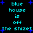 Pixelated cyan text on black background with blue star accents, repeating 'blue house is off the shizet' in two