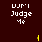 A 3x3 grid of animated frames showing repeated text "DON'T Judge Me" with yellow star-like symbols appearing and changing across frames on a dark brown background.