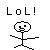 Pixelated black-and-white image showing 'LOL!' text above a stick figure with a round head, square eyes, and a smiling mouth.