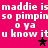 Pixelated text repeats 'maddie is so pimpin o ya u know it' on bright pink background with black and dark purple stars.