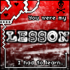 Red and white pixelated graphic with text "You were my LESSON I had to learn..." and skull-and-crossbones symbols.