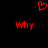 Red pixelated heart symbol above two red 'why' texts on black background.