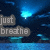 Blue-toned animated scene with glowing light sources and text overlays reading "just breathe," "the midnight air will," and "do you well." The background features abstract shapes resembling trees or branches.