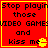 Red square with yellow border contains black text and yellow Pac-Man icon; text reads 'Stop playin those VIDEO GAMES and kiss me' with Pac-Man mouth open on left side.