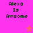 Pixelated text 'Alexa Is Awsome' on bright pink background with orange and pink stars.