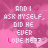 Pixelated pink background with white text reading 'AND I ASK MYSELF, DID HE EVER LOVE ME?' and two faint heart shapes.