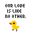 Pixelated yellow duck with orange beak and black eyes appears in multiple positions beneath text reading 'OUR LOVE IS LIKE NO OTHER.'