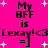 Bright pink background with white starbursts; repeated text "My BFF is Lexay! <3 =]" in black pixelated font across four identical
