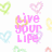 Pixelated icon with pink text 'Live Your Life' surrounded by pastel hearts in green, blue, purple, and yellow on white background.