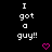 Black background with white pixelated text reading "I got a guy!!" on both sides and two pink heart symbols below the right side.