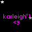 A black background displays repeated pink text 'karleigh !' with '<3' below each instance, surrounded by scattered white and gray stars.